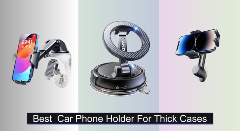 8 Best Car Phone Holders for Thick Cases 2026