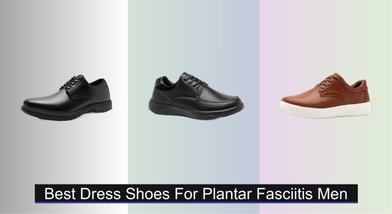 7 Best Dress Shoes for Plantar Fasciitis Men 2026