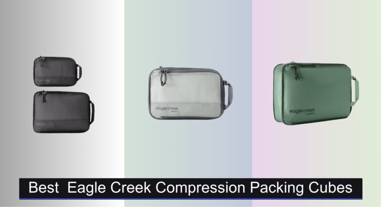 5 Best Eagle Creek Compression Packing Cubes (2026 Guide)