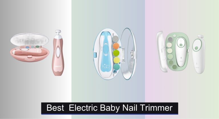 7 Best Electric Baby Nail Trimmers of 2026
