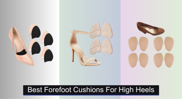 8 Best Forefoot Cushions for High Heels 2026