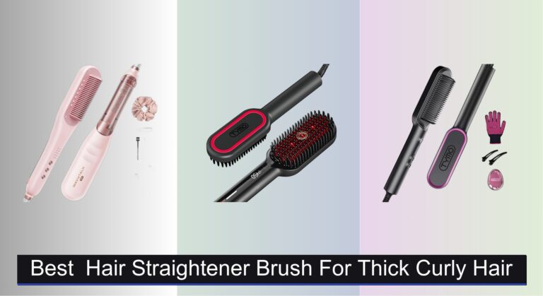7 Best Hair Straightener Brushes for Thick Curly Hair 2026