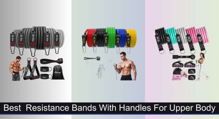 8 Best Resistance Bands with Handles for Upper Body 2026
