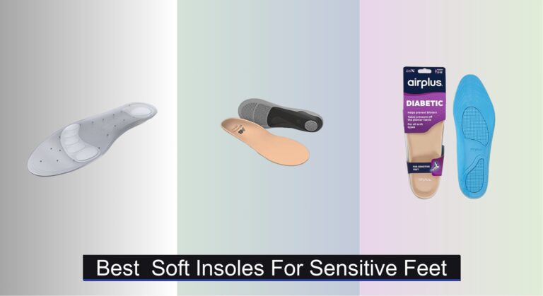 8 Best Soft Insoles for Sensitive Feet 2026