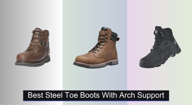 7 Best Steel Toe Boots with Arch Support 2026