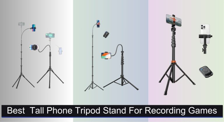 8 Best Tall Phone Tripod Stands for Recording Games 2026