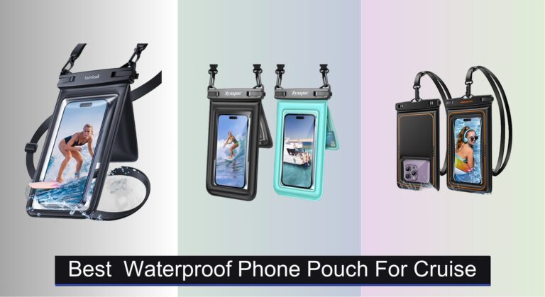 9 Best Waterproof Phone Pouches for Cruise (2026)