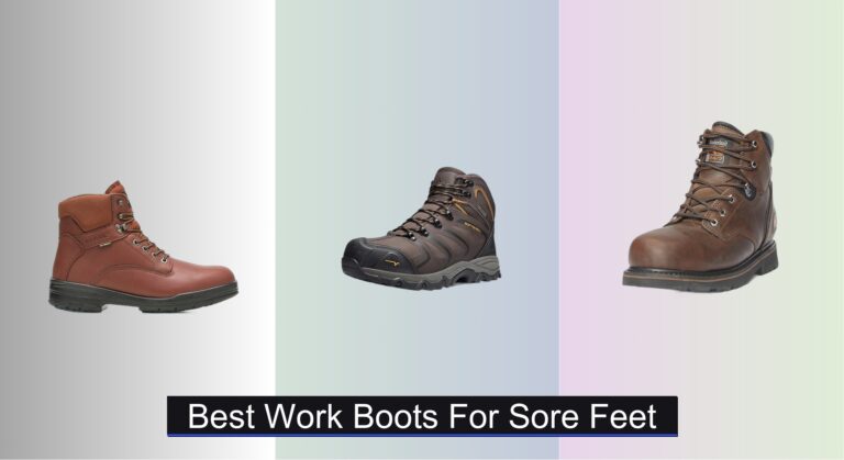 4 Best Work Boots for Sore Feet 2026