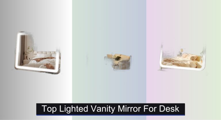 8 Best Lighted Vanity Mirrors for Desk 2026